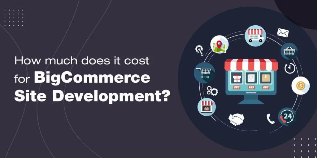 Ecommerce Website Development | Build a Top Online Store easily using BigCommerce for simplified ecommerce development