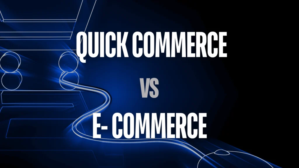 how e-commerce vs quick commerce differ across core business aspects