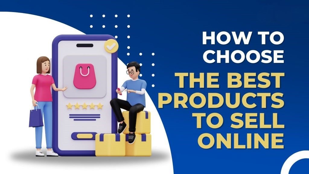 How to Find the Best Products to Sell Online: A Complete Guide for Ecommerce Success