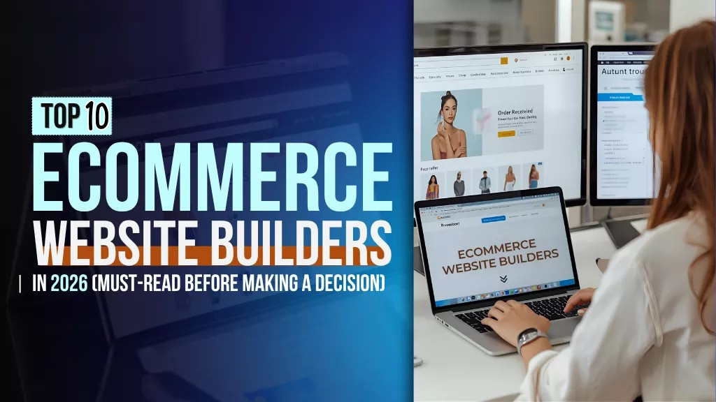 Best Ecommerce Website Builders to Build, Launch, and Scale Online Stores in 2026