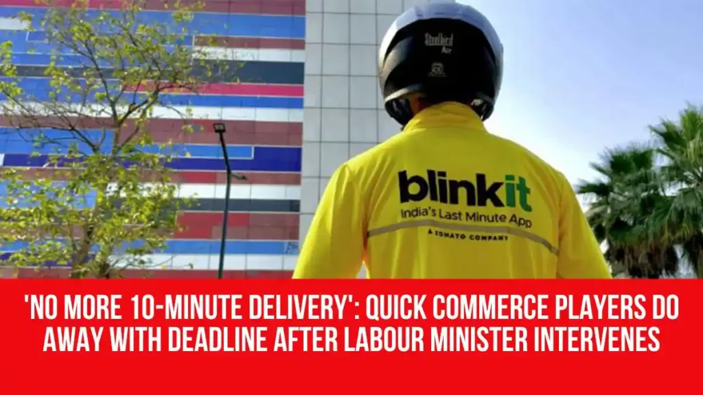 Blinkit Removes ‘10-Minute Delivery’ Claim Following Labour Ministry Intervention; Swiggy, Zepto May Follow after ministry action