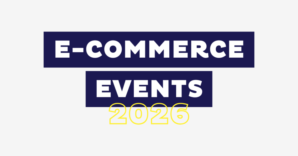Graphic highlighting five major e-commerce events to watch in 2026, showcasing industry conferences and expos shaping E-commerce trends 2026.