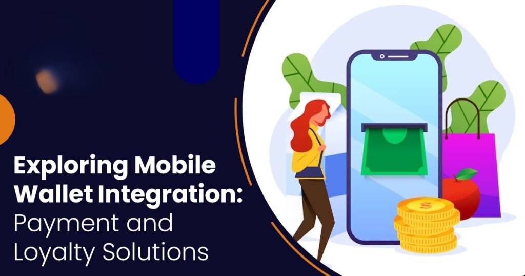 Digital ID in Mobile Wallets boosting wallet-based engagement, customer loyalty, and redemption rates